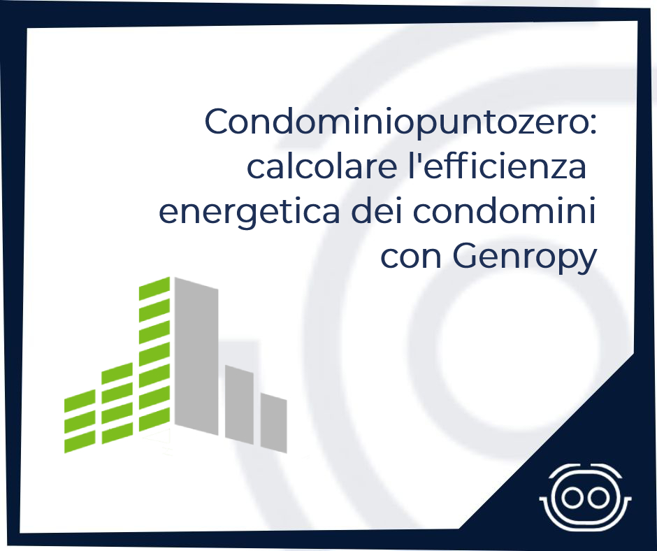 Case History: Condominiopuntozero - Calcolare l'efficienza energetica dei condomini con Genropy